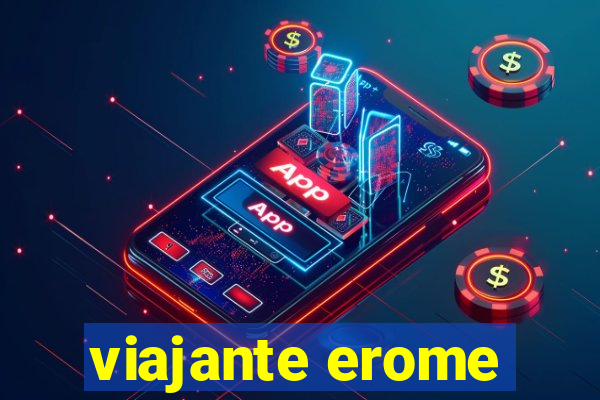 viajante erome